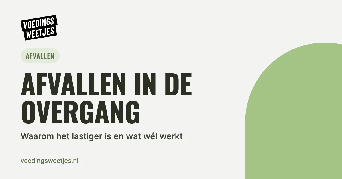 Afvallen in de overgang: waarom het lastiger is en wat wel werkt